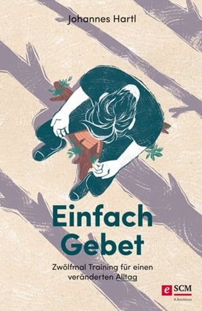 Einfach Gebet, Johannes Hartl - Ebook - 9783417228830