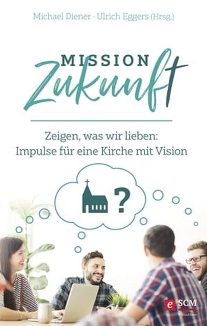 Mission Zukunft, niet bekend - Ebook - 9783417229349
