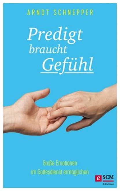 Predigt braucht Gefühl, Arndt Schnepper - Ebook - 9783417229707