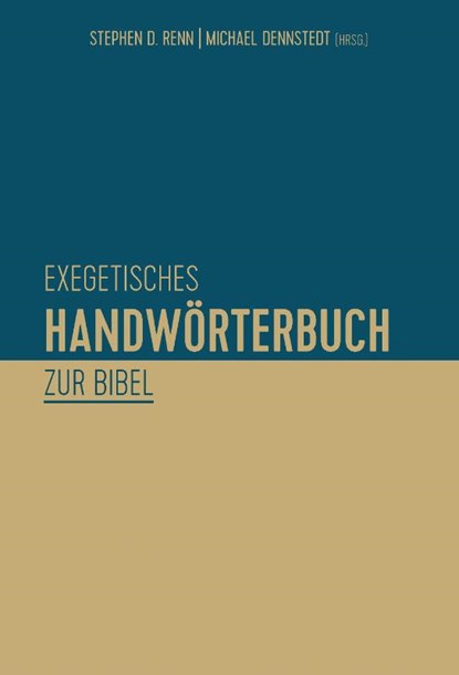 Exegetisches Handwörterbuch zur Bibel, Stephen D. Renn ; Michael Dennstedt - Gebonden - 9783417266221