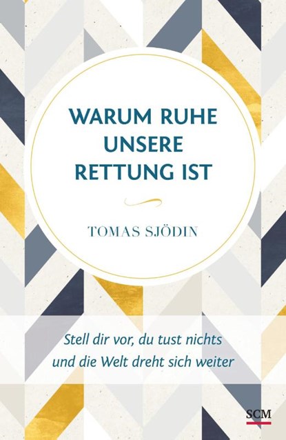 Warum Ruhe unsere Rettung ist, Tomas Sjödin - Gebonden - 9783417266726