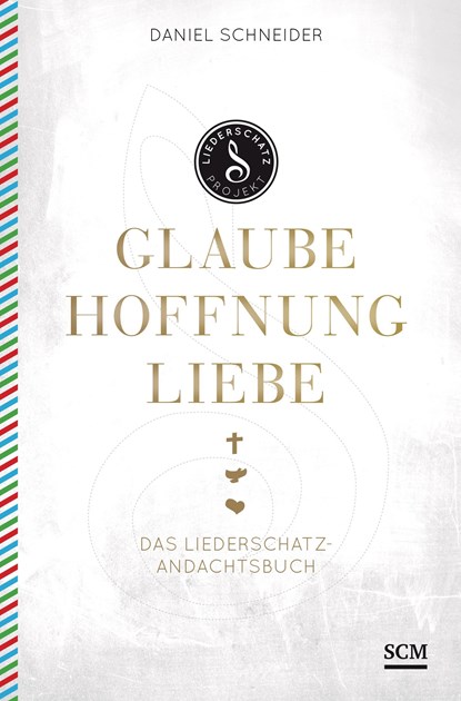 Glaube, Hoffnung, Liebe, Daniel Schneider - Gebonden - 9783417266771
