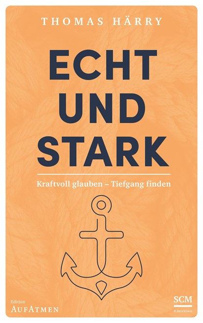 Echt und stark, Thomas Härry - Gebonden - 9783417269352