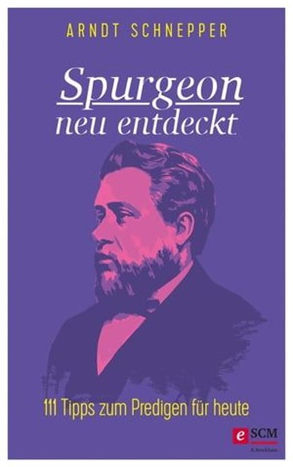 Spurgeon neu entdeckt, Arndt Schnepper - Ebook - 9783417269994