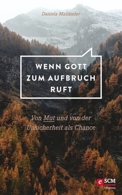 Wenn Gott zum Aufbruch ruft, Daniela Mailänder - Ebook - 9783417270266
