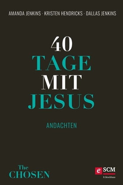 40 Tage mit Jesus, Amanda Jenkins ; Kristen Hendricks ; Dallas Jenkins - Ebook - 9783417270280