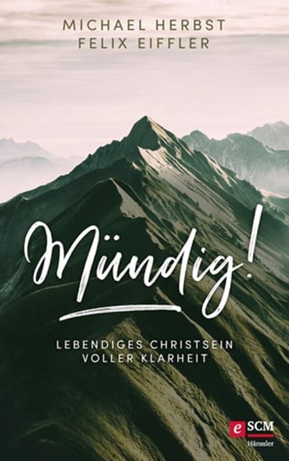 Mündig!, Michael Herbst ; Felix Eiffler - Ebook - 9783417270327