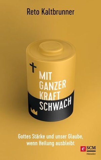 Mit ganzer Kraft schwach, Reto Kaltbrunner - Ebook - 9783417271201