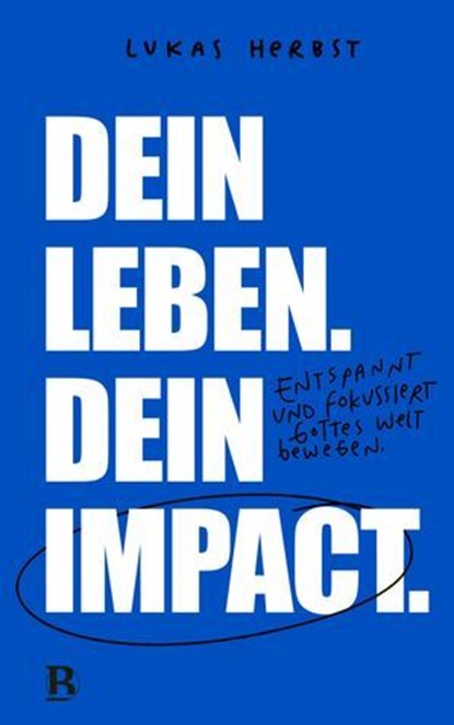 Dein Leben. Dein Impact., Lukas Herbst - Ebook - 9783417271249