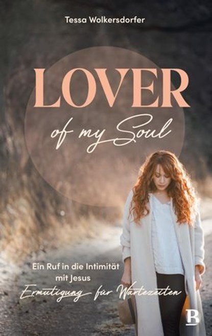 Lover of my soul, Tessa Wolkersdorfer - Ebook - 9783417271348