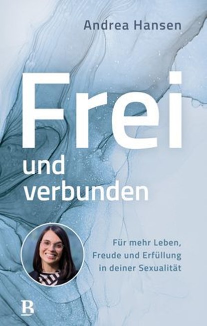Frei und verbunden, Andrea Hansen - Ebook - 9783417271522