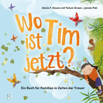 Wo ist Tim jetzt?, Annie F. Downs - Gebonden - 9783417281125