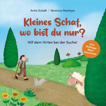 Kleines Schaf, wo bist du nur? - Hilf dem Hirten bei der Suche!, Anita Schalk - Gebonden - 9783417289992