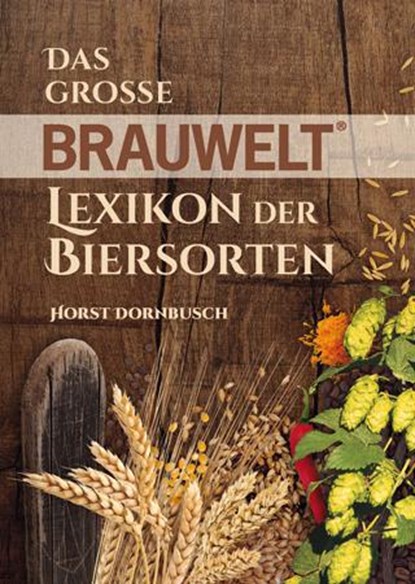 Das große BRAUWELT Lexikon der Biersorten, Horst Dornbusch - Paperback - 9783418001319