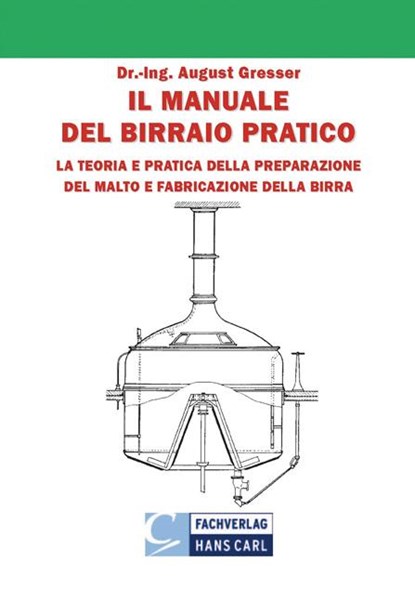 Il Manuale del Birraio Pratico, August Gresser - Gebonden - 9783418008035