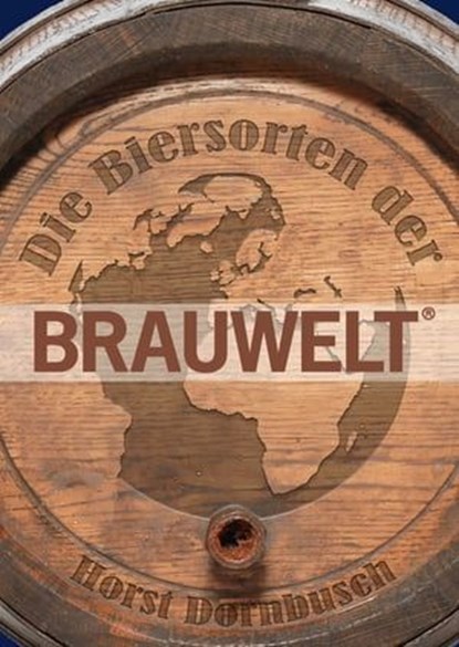 Die Biersorten der BRAUWELT, Horst Dornbusch - Ebook - 9783418009056