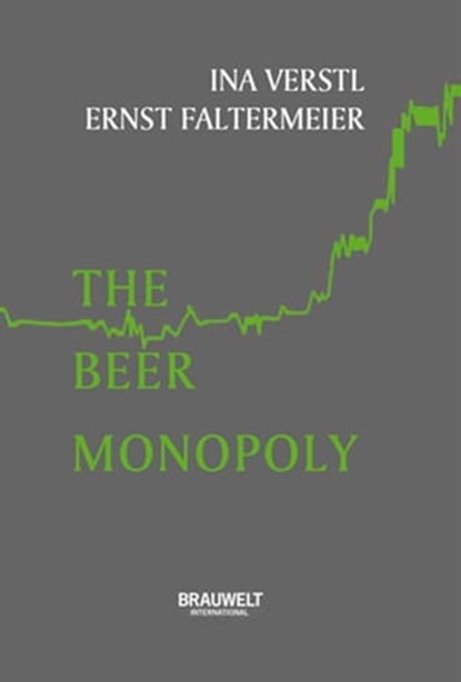 The Beer Monopoly, Ina Verstl ; Ernst Faltermeier - Ebook - 9783418009155
