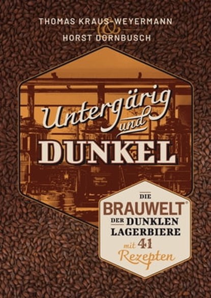 Untergärig und Dunkel, Thomas Kraus-Weyermann ; Horst Dornbusch - Ebook - 9783418009278