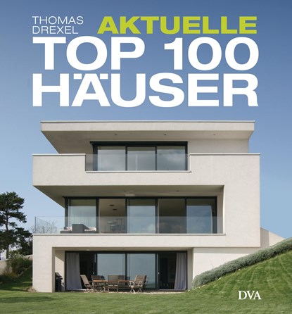 Aktuelle TOP 100 Häuser, Thomas Drexel - Gebonden - 9783421039231
