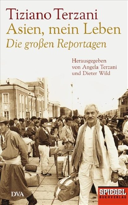 Asien, mein Leben. Die großen Reportagen, Tiziano Terzani - Gebonden - 9783421043498