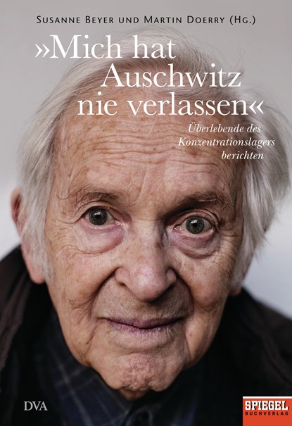 »Mich hat Auschwitz nie verlassen«, Susanne Beyer ;  Martin Doerry - Gebonden - 9783421047144