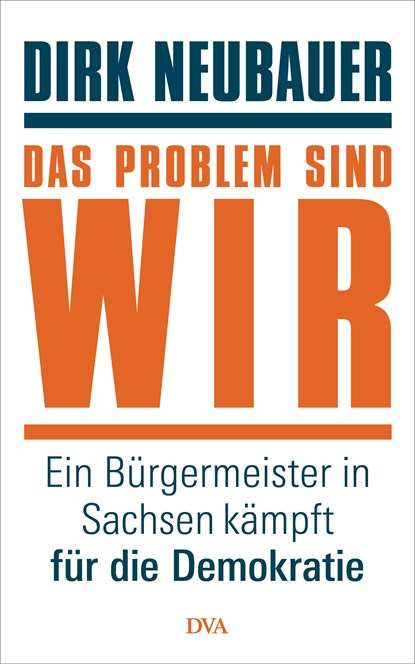 Das Problem sind wir, Dirk Neubauer - Gebonden - 9783421048516