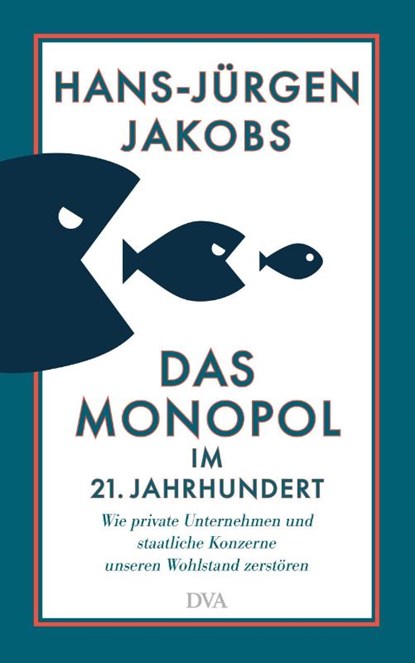Das Monopol im 21. Jahrhundert, Hans-Jürgen Jakobs - Gebonden - 9783421048981