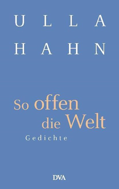 So offen die Welt, Ulla Hahn - Gebonden - 9783421058164