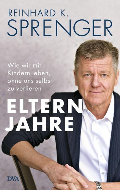 Elternjahre, Reinhard K. Sprenger - Gebonden - 9783421070005