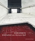 Horizonte - Bilderwelten von Hermann Buß | Klahr, Detlef ; Kanzenbach, Annette | 