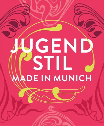 Jugendstil. Made in Munich, Roger Diederen ; Anja Huber ; Nico Kirchberger - Gebonden - 9783422802414