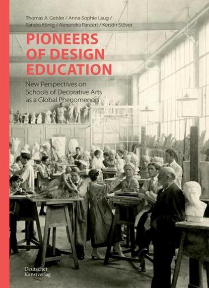 Pioneers of Design Education, Thomas A. Geisler ; Anna-Sophie Laug ; Sandra Konig - Gebonden - 9783422802841