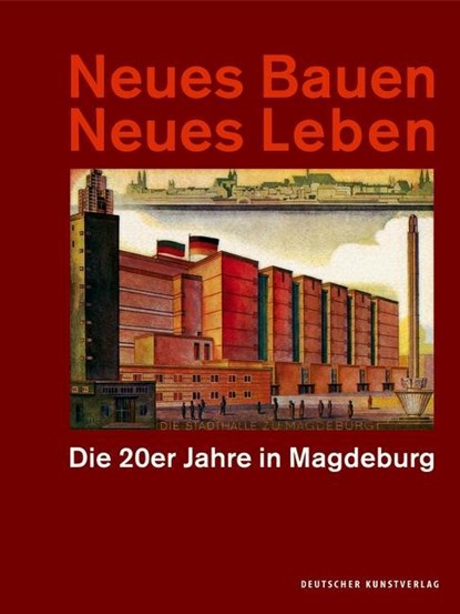 Neues Bauen Neues Leben, Christian Antz ; Christian Gries ; Ute Maasberg ; Regina Prinz - Paperback - 9783422926288