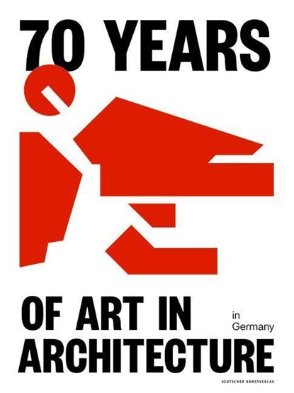 70 Years of Art in Architecture in Germany, fur Bau und Heimat (BMI) Bundesministerium des Innern ; Bundesamt fur Bauwesen und Raumordnung ; Ute Chibidziura ; Constanze von Marlin - Gebonden - 9783422986237