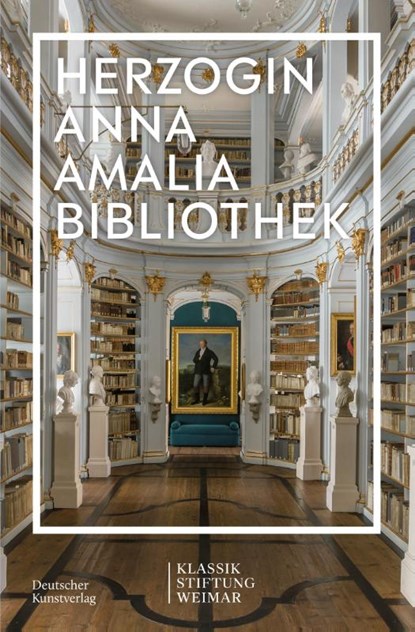 Herzogin Anna Amalia Bibliothek, Klassik Stiftung Weimar ; Reinhard Laube - Paperback - 9783422987173