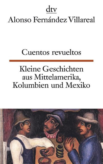 Cuentos revueltos / Kleine Geschichten aus Mittelamerika, Alonso Fernandez Villareal - Paperback - 9783423094481