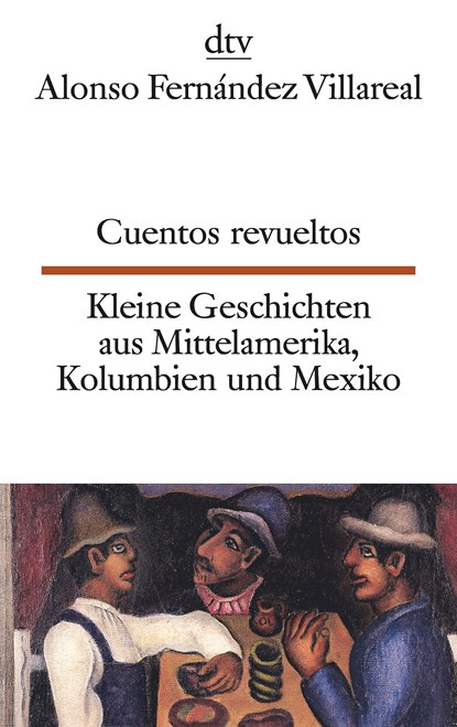 Cuentos revueltos / Kleine Geschichten aus Mittelamerika, Alonso Fernandez Villareal - Paperback - 9783423094481