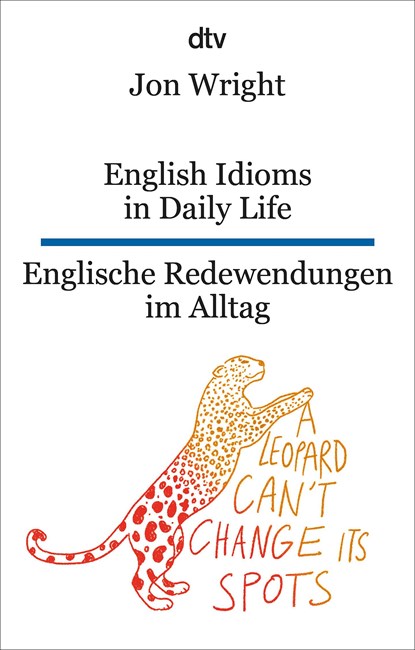 English Idioms in Daily Life - Englische Redewendungen im Alltag, Jon Wright - Paperback - 9783423095532