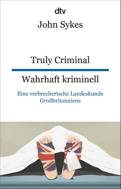 Truly Criminal Wahrhaft kriminell, John Sykes - Paperback - 9783423095563