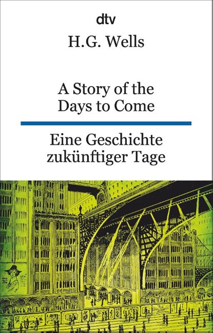 A Story of the Days to Come. Eine Geschichte zukünftiger Tage, H. G. Wells - Paperback - 9783423095662
