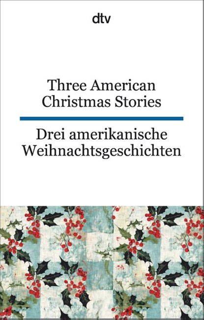 Three American Christmas Stories. Drei amerikanische Weihnachtsgeschichten, Lyman Frank Baum ; O. Henry ; Louisa May Alcott - Paperback - 9783423095686