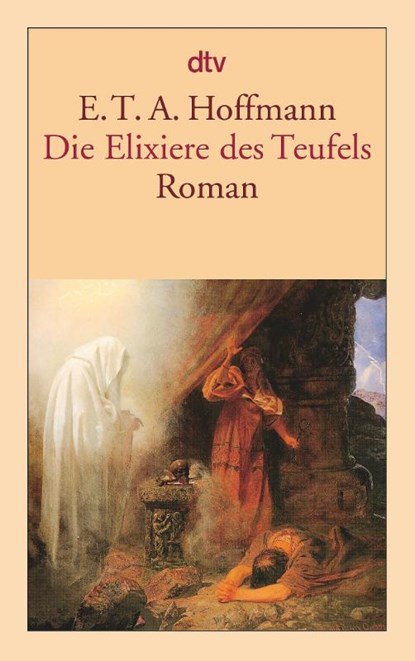 Die Elixiere des Teufels, Ernst Theodor Amadeus Hoffmann - Paperback - 9783423123778