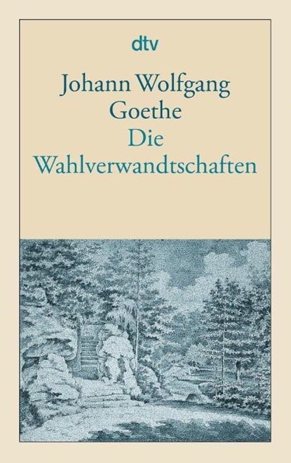 Die Wahlverwandschaften, J W von Goethe - Paperback - 9783423124034