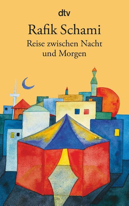 Reise zwischen Tag und Nacht, Rafik Schami - Paperback - 9783423126359