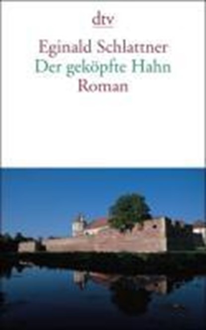 Der geköpfte Hahn, Eginald Schlattner - Paperback - 9783423128827