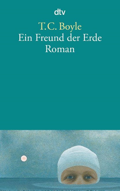 Ein Freund der Erde, Tom Coraghessan Boyle - Paperback - 9783423130530