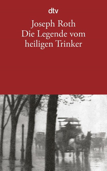 Die Legende vom heiligen Trinker, Joseph Roth - Paperback - 9783423132374