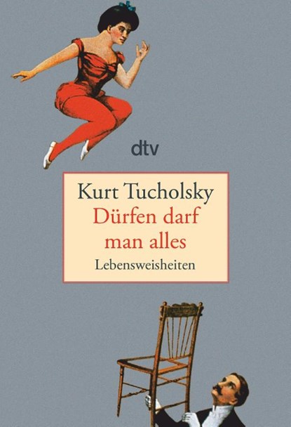 Dürfen darf man alles, Kurt Tucholsky - Paperback - 9783423134316