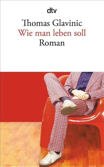 Wie man leben soll, Thomas Glavinic - Paperback - 9783423139038