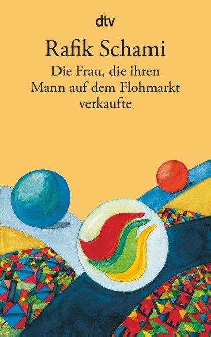 Die Frau, die ihren Mann auf dem Flohmarkt verkaufte, Rafik Schami - Paperback - 9783423141581